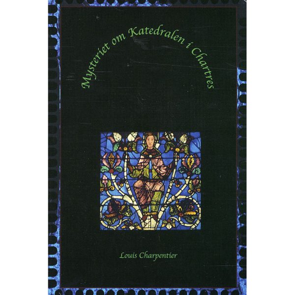 Louis Charpentier: Mysteriet om Katedralen i Chartres